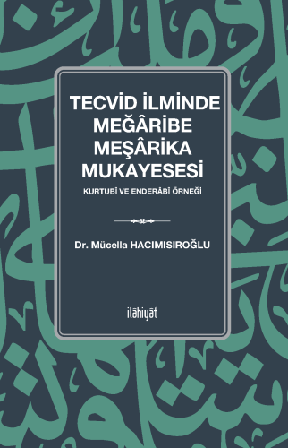 Tecvid İlminde Meğaribe-Meşarika Mukayesesi -Kurtubi ve Enderabi Örneğ