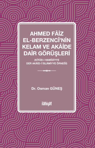 Ahmed Fâiz el-Berzencî'nin Kelam ve Akâide Dair Görüşleri