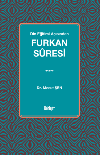 Din Eğitimi Açısından Furkan Sûresi