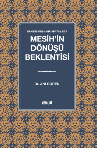 Erken Dönem Hıristiyanlıkta nMesih'in Dönüşü Beklentisi