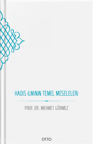 Hadis İlminin Temel Meseleleri (Ciltli)