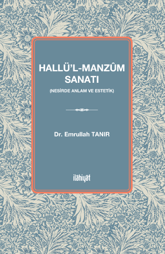 Hallü'l-manzûm Sanatın (Nesirde Anlam ve Estetikn)