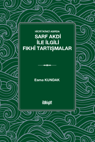 Hicrî İkinci Asırda nSarf Akdi ile İlgili Fıkhî Tartışmalar