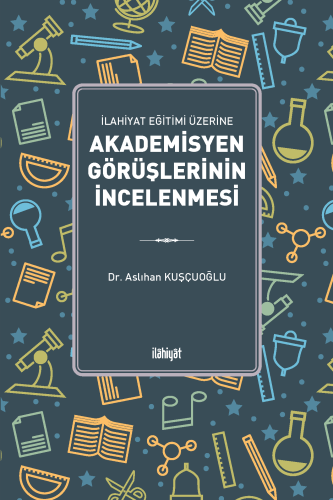 İlahiyat Eğitimi Üzerine nAkademisyen Görüşlerinin İncelenmesi