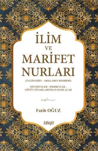 İlim ve Marifet Nurları (Taliplerin - Aşıkların Rehberi)