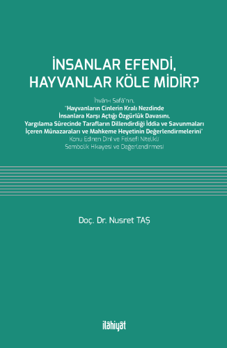 İnsanlar Efendi, Hayvanlar Köle midir?