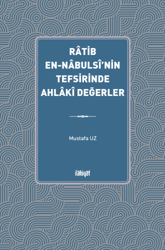 Râtib en-Nâbulsî'nin Tefsirinde Ahlâkî Değerler