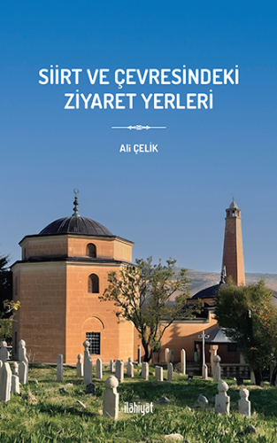 Siirt ve Çevresindeki Ziyaret Yerleri