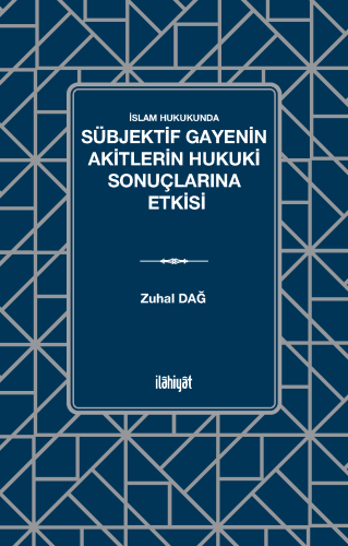 İslam Hukukunda Sübjektif Gayenin Akitlerin Hukuki Sonuçlarına Etkisi