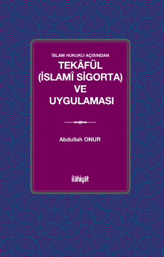 Tekâfül (İslamî Sigorta) ve Uygulaması