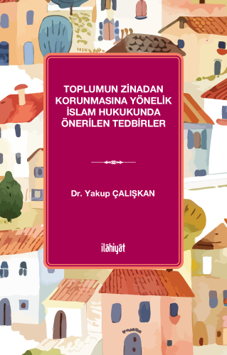 Toplumun Zinadan Korunmasına Yönelik İslam Hukukunda Önerilen Tedbirle