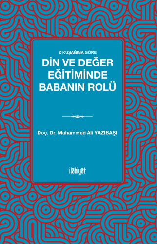 Z Kuşağına Göre nDin ve Değer Eğitiminde Babanın Rolü