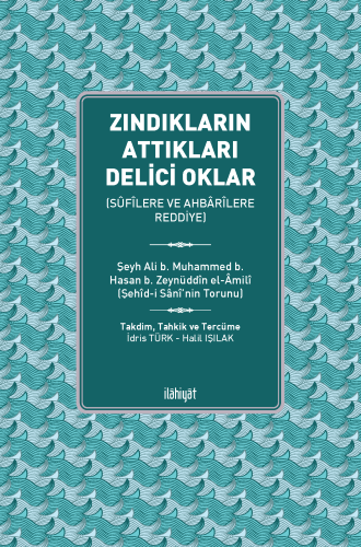 Zındıkların Attıkları Delici Oklar n(Sûfîlere ve Ahbârîlere Reddiye)